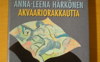 Anna-Leena Härkönen: Akvaariorakkautta