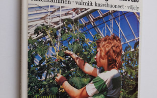 Lars-Erik Samuelsson : Harrastelijan kasvihuoneet ja -lavat
