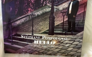 STEPHANE POMPOUGNAC:HELLO MADEMOISELLE
