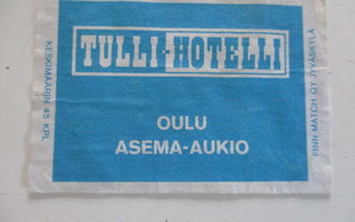 TT ETIKETTI - OULU TULLI HOTELLI  K3 S61