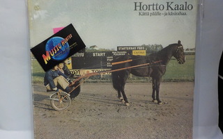 HORTTO KAALO - KÄTTÄ PÄÄLLE JA KÄSIRAHAA EX+/EX+ LP