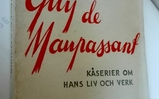 Guy de Maupassant - om hans liv och verk