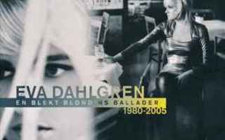 CD: Eva Dahlgren ?– En Blekt Blondins Ballader 1980-2005