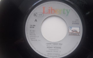 KENNY ROGERS - I DON'T NEED YOU 7 " Single