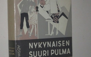 Nykynaisen suuri pulma,  toim. Maija Suova - WSOY 1.p 1959