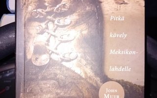 John Muir : Pitkä kävely Meksikonlahdelle ( SIS POSTIKULU