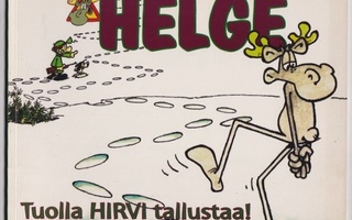 Lars Mortimer: Helge - Tuolla hirvi tallustaa!