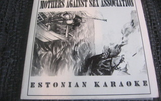 7" - Mothers Against Sex Association - Estonian Karaoke