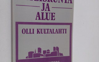 Olli Kultalahti : Yhteiskunta ja alue : johdatus alueelli...