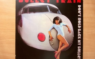 Bullet Train - Don´t Hold Back My Bullets 12"