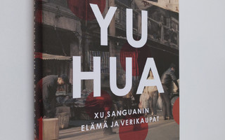 Hua Yu : Xu Sanguanin elämä ja verikaupat (UUSI)