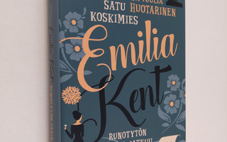Vilja-Tuulia Huotarinen : Emilia Kent : runotytön tarina ...
