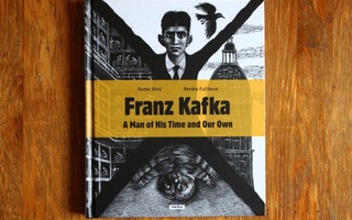 Franz Kafka A Man of His Time and Our Own (graphic book)