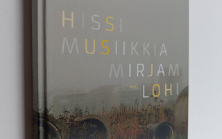 Mirjam Lohi : Hissimusiikkia