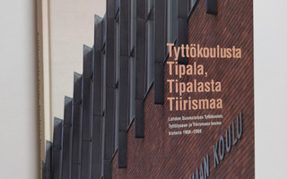 Saara Hakaste : Tyttökoulusta Tipala, Tipalasta Tiirismaa...