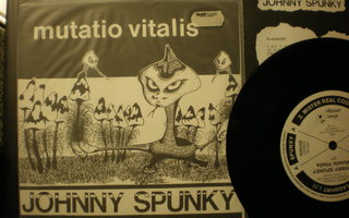 7" Johnny Spunky: Mutatio Vitalis