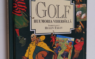 Helen (toim.) Exley : Golf : huumoria viheriöllä