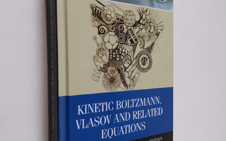 Alexander Sinitsyn ym. : Kinetic Boltzmann, Vlasov and Re...
