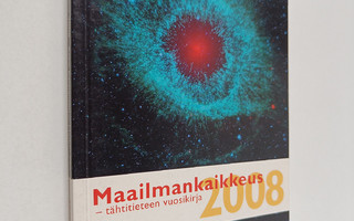 Asko Palviainen : Maailmankaikkeus 2008 : tähtitieteen vu...