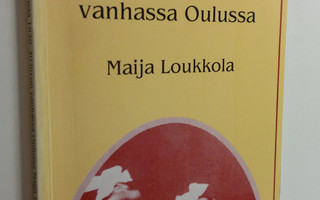 Maija Loukkola : Kauppiasperheen elämää 1920-1930-luvun O...