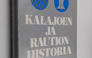 Matti Kyllönen : Kalajoen ja Raution historia 1865-1975