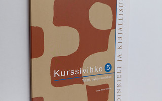 Anne-Maria Mikkola : Äidinkieli ja kirjallisuus 5 Kurssiv...