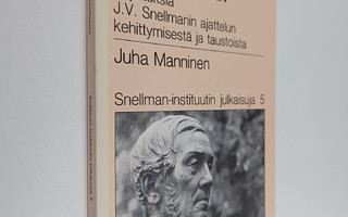 Juha Manninen : Miten tulkita J. V. Snellmania : kirjoitu...