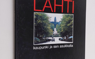 Juhani Vainio : Lahti : kaupunki ja sen asukkaita = en st...
