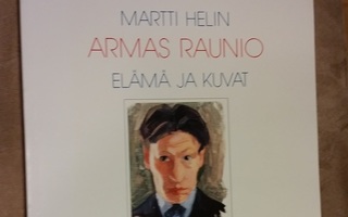Armas Raunio "Elämä ja kuvat" tekijä Martti Helin
