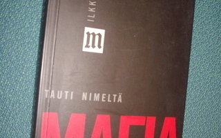 Ilkka Saari: Tauti nimeltä MAFIA (1.p.1992) Sis.postikulut