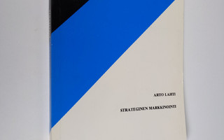 Arto Lahti : Strateginen markkinointi
