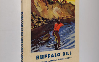Buffalo Bill : seikkailuja Amerikan ruohoaavikoilla