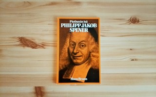 Hans Bruns: Philipp Jakob Spener-Pietismin isä