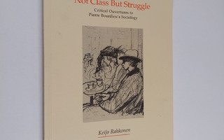 Keijo Rahkonen : Not class but struggle : critical ouvert...