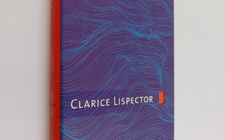 Clarice Lispector : Lähellä villiä sydäntä