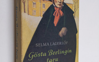 Selma Lagerlöf : Gösta Berlingin taru