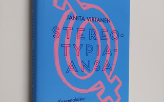 Janita Virtanen : Stereotypia-ansa - Kyseenalaisia yleist...