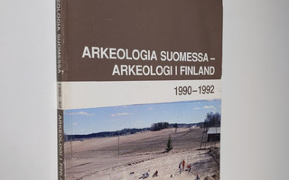 Arkeologia Suomessa 1990-1992 = Arkeologi i Finland