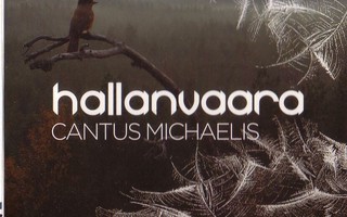 cd, Cantus Michaelis - Hallanvaara [kuoro- / kansanmusiikki]