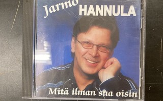 Jarmo Hannula - Mitä ilman sua oisin CD