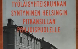 Työläisyhteiskunnan syntyminen Helsingin Pitkänsillan...