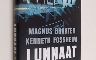 Magnus Braaten : Lunnaat : Rikostapaus, joka järkytti Norjaa