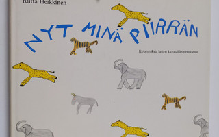 Riitta Heikkinen : Nyt minä piirrän : kokemuksia lasten k...