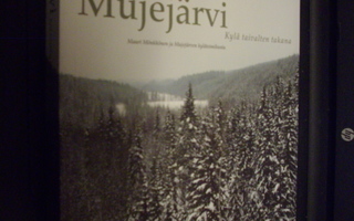 Mujejärvi - kylä taivalten takana ( 1 p. 2007 ) sis. postik.