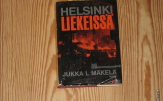 Mäkelä, Jukka L.: Helsinki liekeissä 1.p skp v. 1967