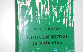 Turunen: Korven metso ja kutusiika (1.p. 1960, kp) siisti