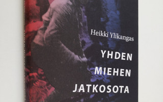 Heikki Ylikangas : Yhden miehen jatkosota