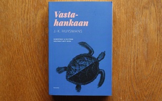 J.-K. Huysmans - Vastahankaan