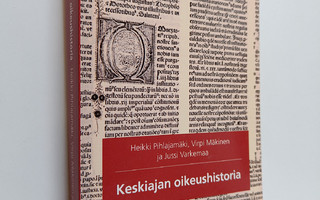 Heikki Pihlajamäki : Keskiajan oikeushistoria