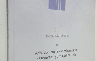 Minna Kääriäinen : Adhesion and biomechanics in regenerat...